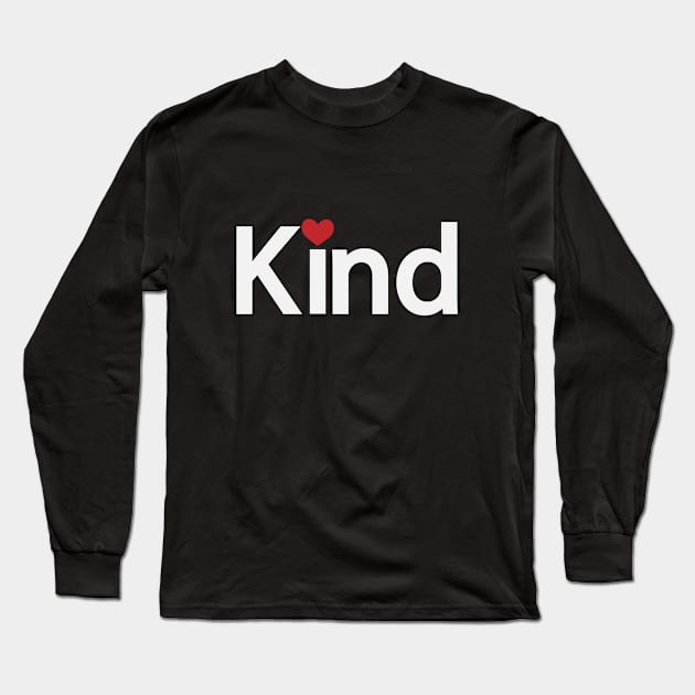 Kind being kind artwork Long Sleeve T-Shirt by BL4CK&WH1TE 